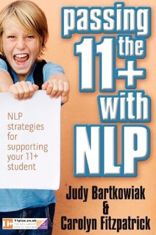 Cover of Passing the 11+ with NLP - NLP Strategies for Supporting Your 11 Plus Student
