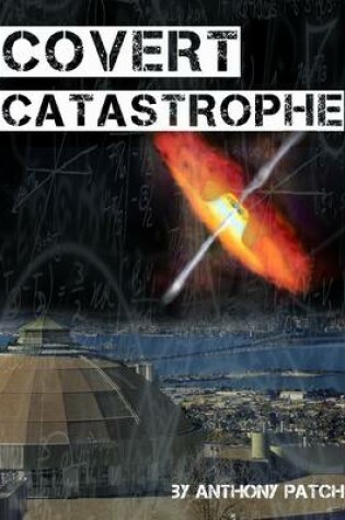 Cover of Covert Catastrophe