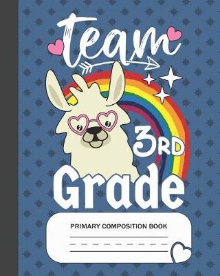 Book cover for Team 3rd Grade - Primary Composition Book