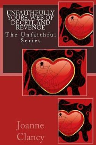 Cover of Unfaithfully Yours, Web of Deceit, and Revenge