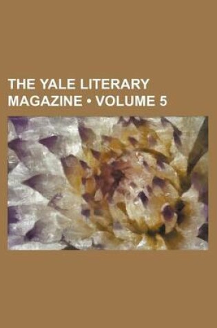 Cover of The Yale Literary Magazine (Volume 5)