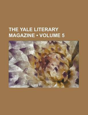 Book cover for The Yale Literary Magazine (Volume 5)