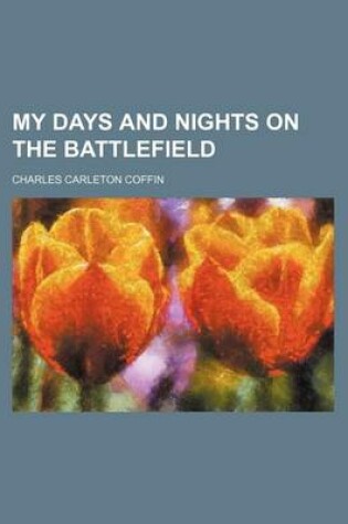 Cover of My Days and Nights on the Battlefield