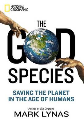 Book cover for God Species, The: Saving the Planet in the Age of Humans