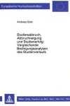 Book cover for Studienabbruch, Abbruchneigung Und Studienerfolg: . Vergleichende Bedingungsanalysen Des Studienverlaufs