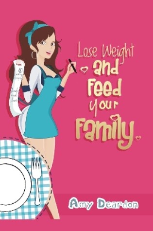 Cover of Lose Weight and Feed Your Family