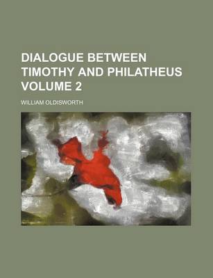 Book cover for Dialogue Between Timothy and Philatheus Volume 2