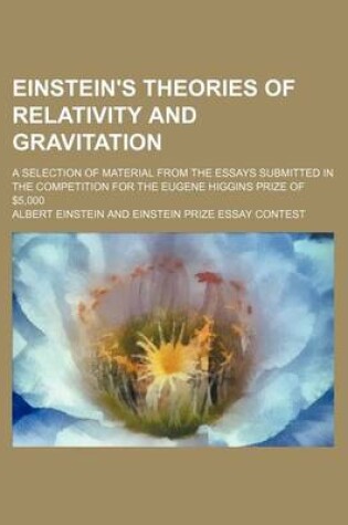 Cover of Einstein's Theories of Relativity and Gravitation; A Selection of Material from the Essays Submitted in the Competition for the Eugene Higgins Prize of $5,000