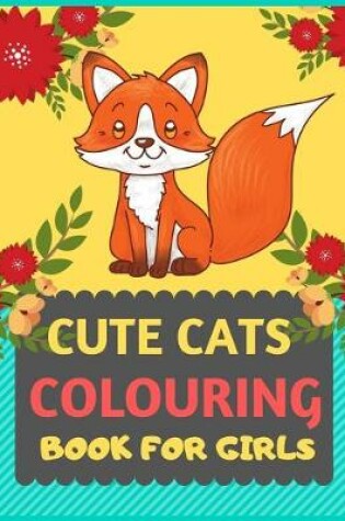 Cover of Cute Cats Colouring Book For Girls