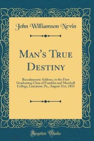 Cover of Man's True Destiny