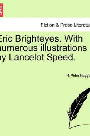 Cover of Eric Brighteyes. with Numerous Illustrations by Lancelot Speed.