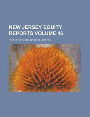 Book cover for New Jersey Equity Reports Volume 46