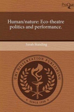 Cover of Human/Nature: Eco-Theatre Politics and Performance