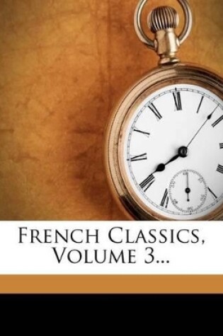 Cover of French Classics, Volume 3...