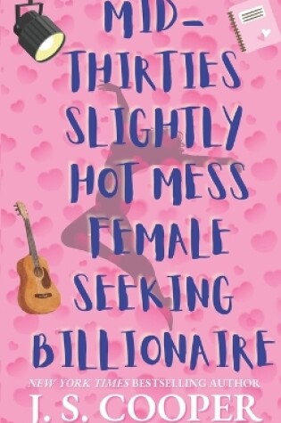 Cover of Mid-Thirties Slightly Hot Mess Female Seeking Billionaire Special Edition
