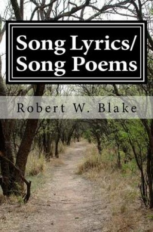 Cover of Song Lyrics/Song Poems by Robert Blake aka/"Dr. Bob" (The Music Doctor)