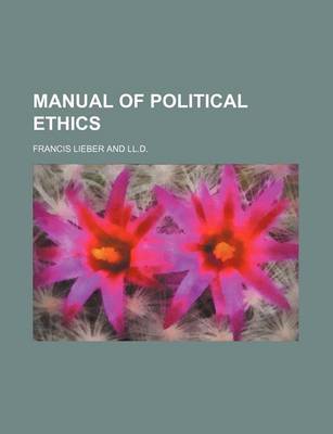 Book cover for Manual of Political Ethics