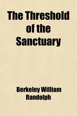 Book cover for The Threshold of the Sanctuary Being Short Chapters on Preparation for Holy Orders