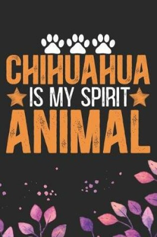 Cover of Chihuahua Is My Spirit Animal