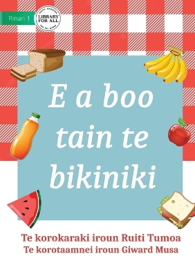 Book cover for It's Picnic Time - E a boo tain te bikiniki (Te Kiribati)