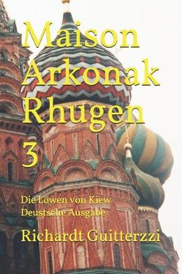 Book cover for Maison Arkonak Rhugen 3