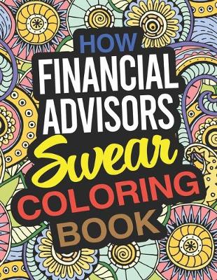 Book cover for How Financial Advisors Swear Coloring Book