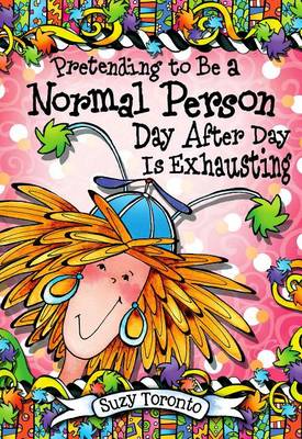 Book cover for Pretending to Be a Normal Person Day After Day Is Exhausting