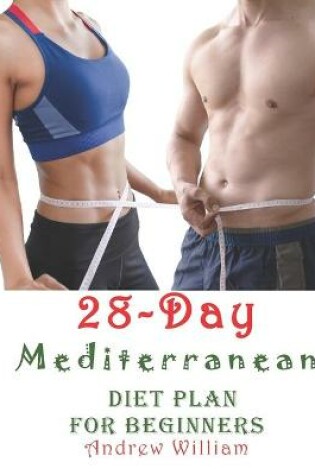 Cover of The 28 Day Mediterranean Diet Plan for Beginners