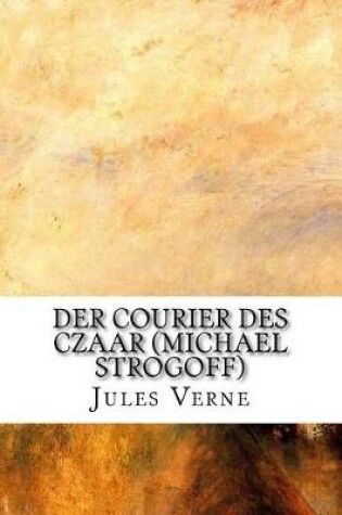 Cover of Der Courier Des Czaar (Michael Strogoff)