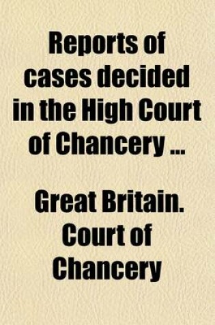 Cover of Reports of Cases Decided in the High Court of Chancery (Volume 33); With Notes and References to Both English and American Decisions