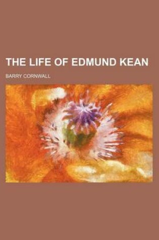 Cover of The Life of Edmund Kean (Volume 2)