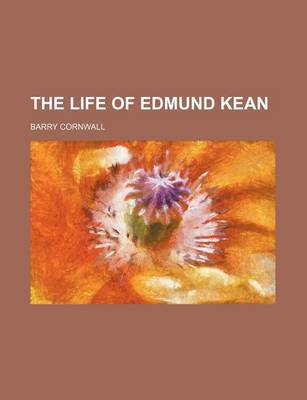 Book cover for The Life of Edmund Kean (Volume 2)