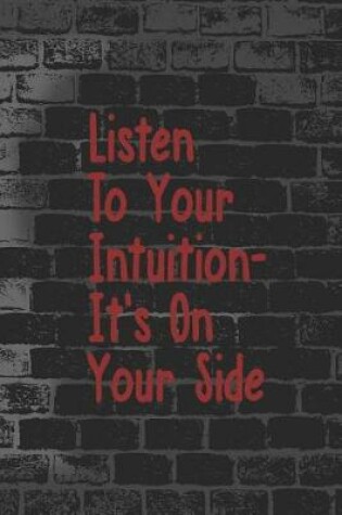 Cover of Listen To Your Intuition, It's On Your Side