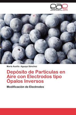 Cover of Deposito de Particulas En Aire Con Electrodos Tipo Opalos Inversos