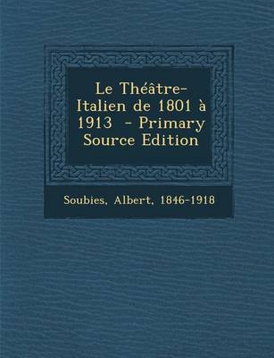 Book cover for Le Theatre-Italien de 1801 a 1913