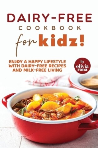 Cover of Dairy-Free Cookbook for Kidz!