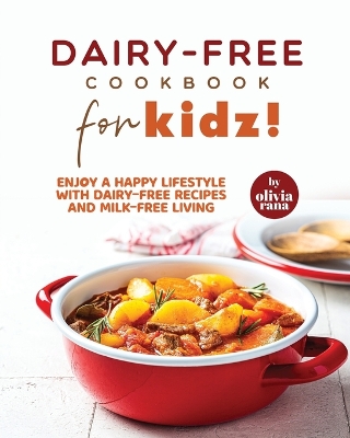 Book cover for Dairy-Free Cookbook for Kidz!