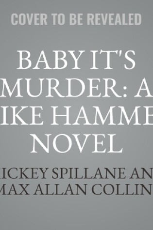 Cover of Baby It's Murder: A Mike Hammer Novel