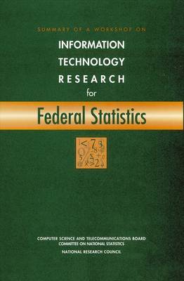 Book cover for Summary of a Workshop on Information Technology Research for Federal Statistics