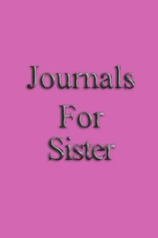 Cover of Journals For Sister