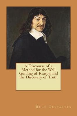 Book cover for A Discourse of a Method for the Well Guiding of Reason and the Discovery of Truth