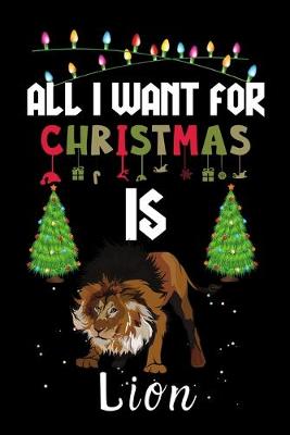 Book cover for All I Want For Christmas Is Lion