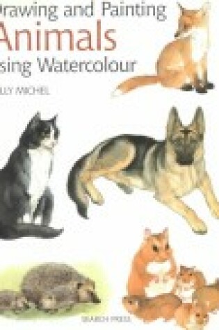 Cover of Drawing and Painting Animals using Watercolour