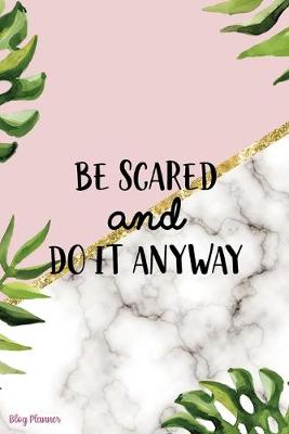 Cover of Be Scared And Do It Anyway