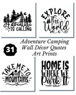 Book cover for Adventure Camping Wall Decor Quotes Art Prints