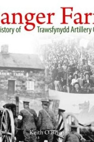 Cover of Danger Farm, A History of Trawsfynydd Artillery Camp