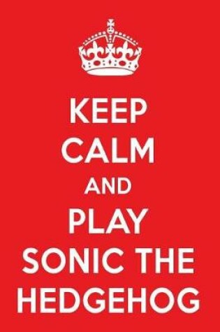 Cover of Keep Calm and Play Sonic the Hedgehog