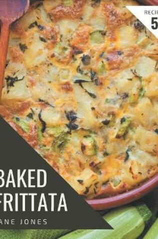 Cover of 50 Baked Frittata Recipes