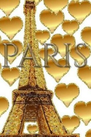 Cover of Paris gold glitter Hearts eiffel Tower creative blank journal