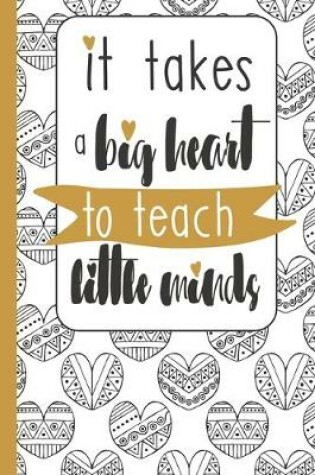 Cover of It Takes a Big Heart to Teach Little Minds